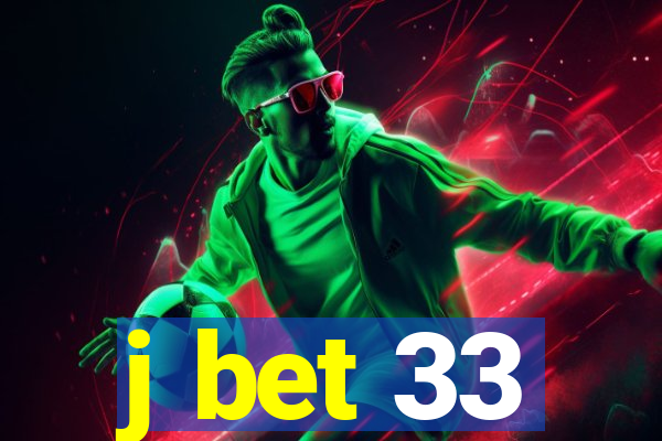 j bet 33